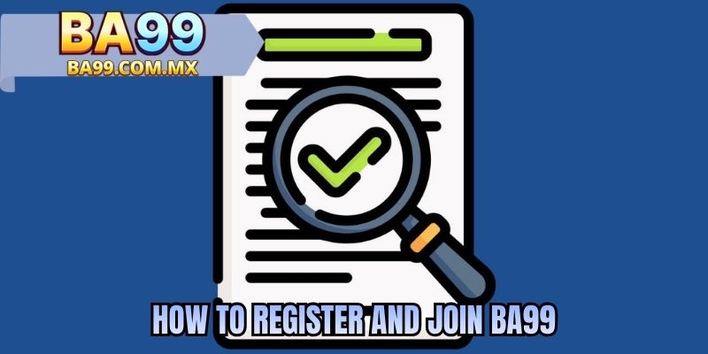 How to register and join BA99