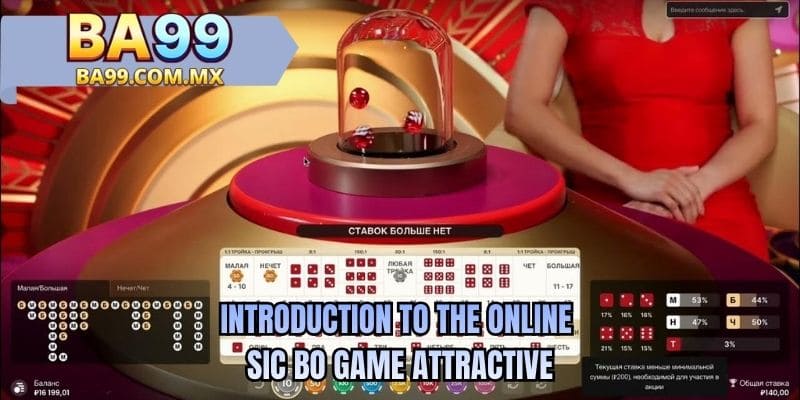 Introduction to the online Sic Bo game attractive