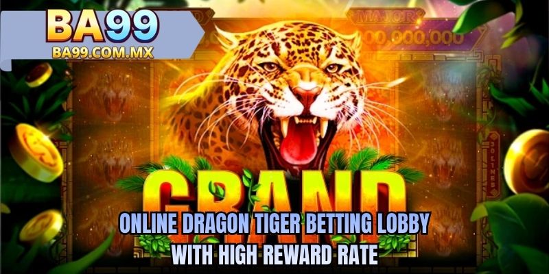 Online dragon tiger betting lobby with high reward rate