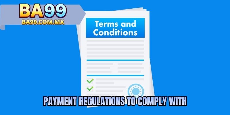 Payment regulations to comply with