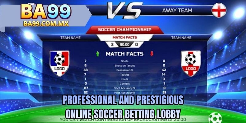 Professional and prestigious online soccer betting lobby